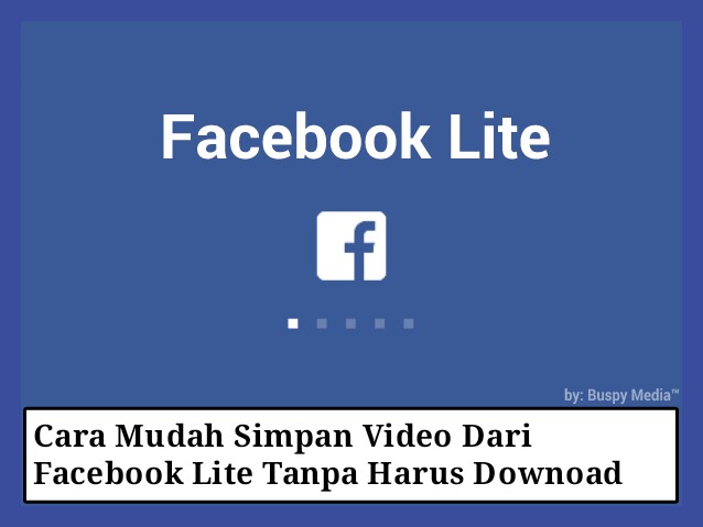 Cara Mudah Simpan Video Dari Facebook Lite Tanpa Harus Download